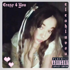 Crazy 4 You ~ eleahluvsu ft.youngcaliboy
