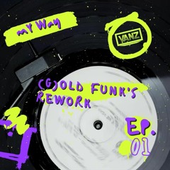 My way - Ep. 01 Mega (G)old Funk’s rework