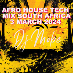 Afro House Tech Mix 3 March 2024 - DjMobe