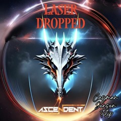 Ascendent - LASER DROPPED (Kvolx Flip)