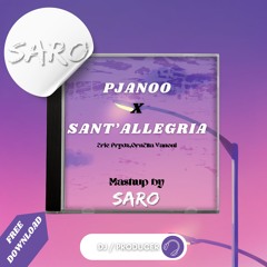 (Pjanoo X Sant'Allegria) Mashup - DJSaro (FILTERED)
