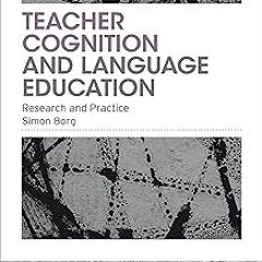 (* Teacher Cognition and Language Education: Research and Practice (Bloomsbury Classics in Ling