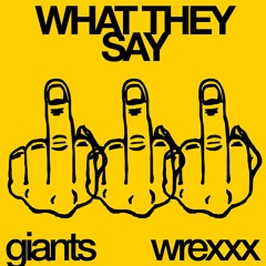 giants x wrexxx - WHAT THEY SAY