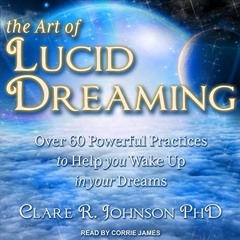 [View] [PDF EBOOK EPUB KINDLE] The Art of Lucid Dreaming: Over 60 Powerful Practices