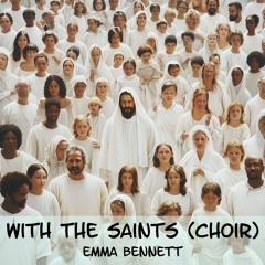 With the Saints (Choir)