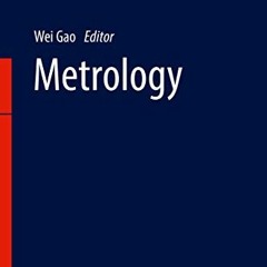 Access KINDLE 💕 Metrology (Precision Manufacturing) by  Wei Gao EPUB KINDLE PDF EBOO