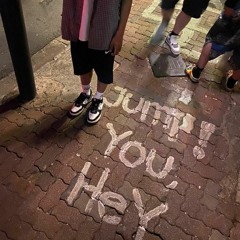 HEY YOU, JUMP!