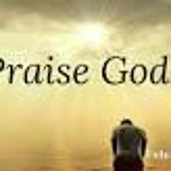 PRAISE GOD