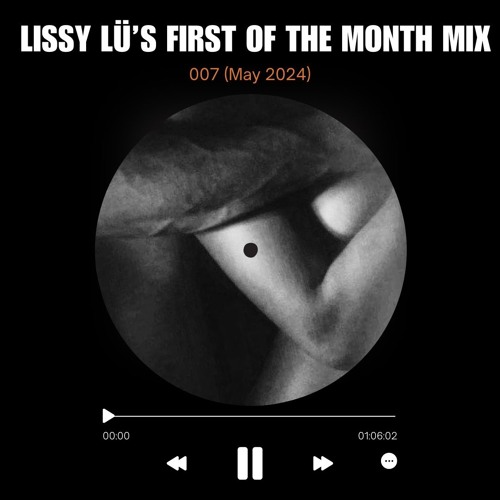 Lissy Lü's First of The Month Mix [May 007]
