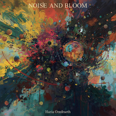 Noise and Bloom