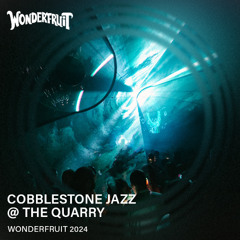 Cobblestone Jazz — The Quarry — Wonderfruit 2024