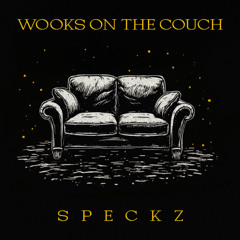 SPECKZ - WOOKS ON THE COUCH