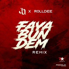 DJ JO MSZ X ROLLDEE - FAYA BUN DEM RMX (BUN DEM NOW RIDDIM)