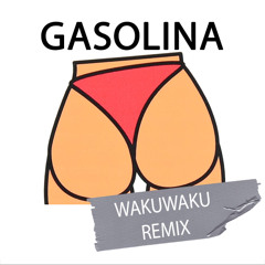Daddy Yankee - Gasolina (Wakuwaku Remix)