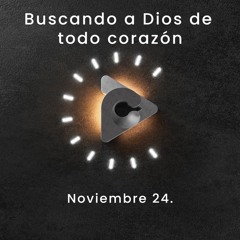 Declaración del día - Buscando a Dios de todo corazón I Noviembre 24