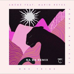 AMEME - Power feat. Mario Reyes (Na Ba Remix)