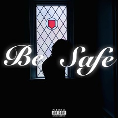 BE SAFE - MIXED @exirelost