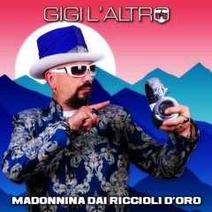 Gigi L'Altro - Madonnina Dai Riccioli D'Oro