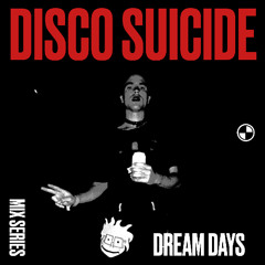 Disco Suicide Mix Series 135 - Dream Days