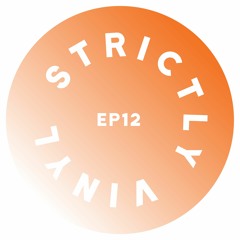 STRICTLY VINYL - EP12