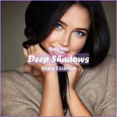 Mary Essence - Deep Shadows [ Deep House Music]