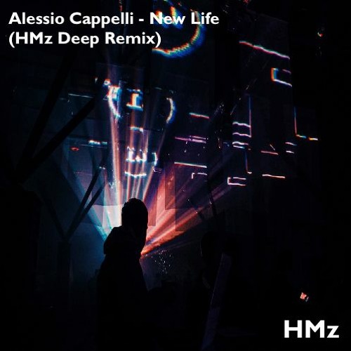 Stream Alessio Cappelli - New Life (HMz Deep Remix) by HMz | Listen online  for free on SoundCloud