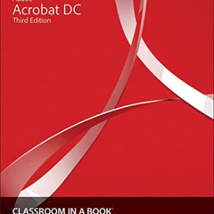 [READ] PDF 🖋️ Adobe Acrobat DC Classroom in a Book by  Lisa Fridsma &  Brie Gyncild