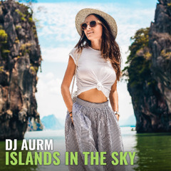 DJ AURM - Islands In The Sky