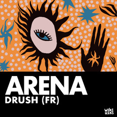DRUSH (FR) - Arena [WERE HERE]