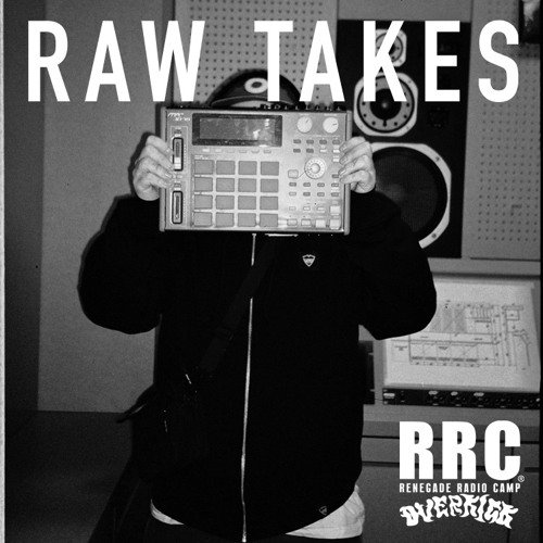 Renegade Radio Camp - RAW TAKES  (Overkick) - Mix 23-04-2023