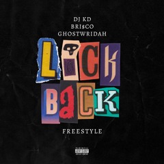 GhostWridah - Lick Back [Freestyle] (Feat. Brisco, Dj KD)