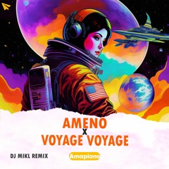 Ameno X Voyage Voyage (DJ MIKL Remix)