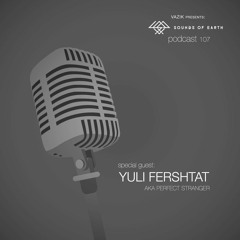 SOE Podcast 107 - Yuli Fershtat AKA Perfect Stranger
