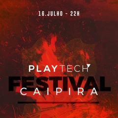 Set Play Tech Festival Caipira 16/07/22
