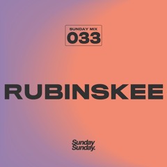 SUNDAY MIX 033 - RUBINSKEE