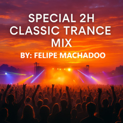 SET MAY 25 PART 3 – Special 2H Classic Trance Mix