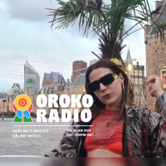 KOIRI presents: Çâline with C - 30th January 2024 @ OROKO radio
