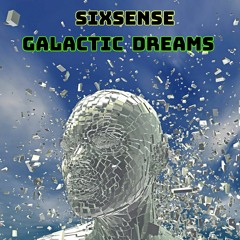 Sixsense - Galactic Dreams ( 2021)