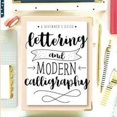 [Read] Online CreateSpace Classics Lettering and Modern Calligraphy: A Beginner's Guide: Learn