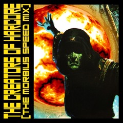 Evil Maniax - The Creators Of Hardcore (The Morbius Speed Mix)