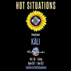 KĀLI - Hot Situations Live Stream (Start time 2min 14sec)