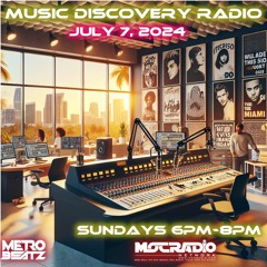 Music Discovery Radio (Aired On MOCRadio 7-7-24)