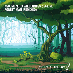 Max Meyer x Wilderness & A-Line - Forest Man (PROFF Remix)