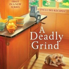 $PDF$/READ/DOWNLOAD  A Deadly Grind (A Vintage Kitchen Mystery Book 1)