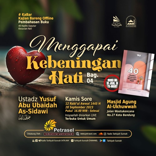 Menggapai Kebeningan Hati Bag.4 - Ustadz Yusuf Abu Ubaidah حفظه الله