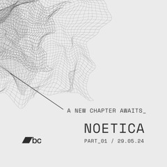 Forthcoming: Noetica Part_01 [minimix]