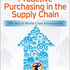 download EBOOK 💙 Proactive Purchasing in the Supply Chain: The Key to World-Class Pr