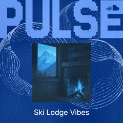 Ski Lodge Vibes