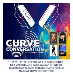 Lisa Maxwell and Katie Cailean of INDIGO, Janette Manrara of CHICAGO and upcoming Made at Curve's