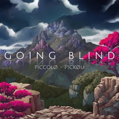 PICKØU & Piccolø - Going Blind (Original Mix)